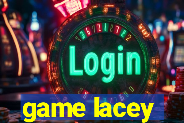 game lacey